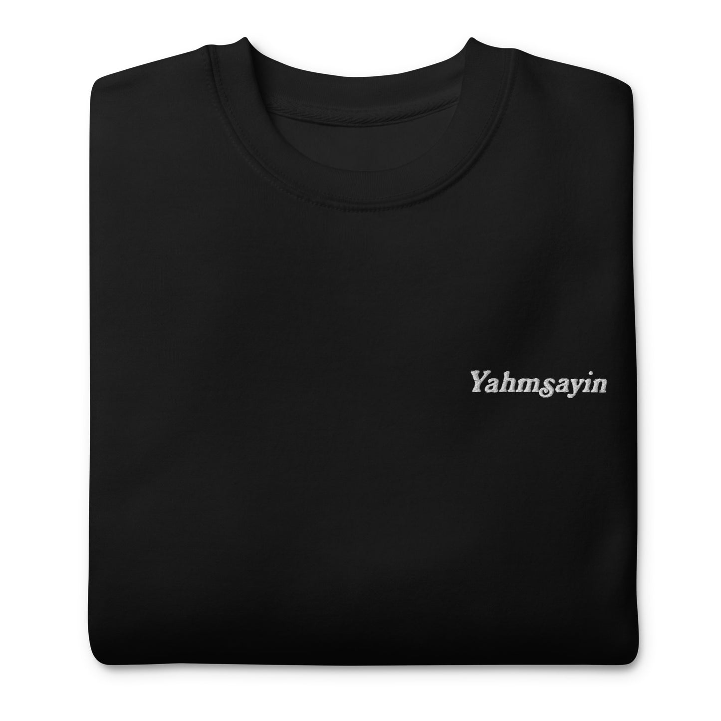 Yahmsayin Premium Crewneck Sweatshirt