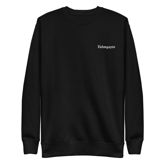 Yahmsayin Premium Crewneck Sweatshirt
